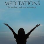 Moving Meditations: For Your Heart, Soul, Mind, and Strength by Callie Drozinski